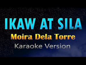 IKAW AT SILA - (Karaoke) Moira Dela Torre