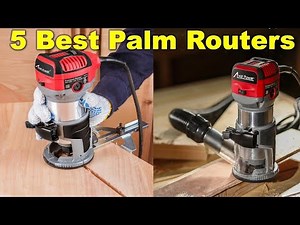Top 5 Best Palm Routers for Woodworking 🔥 Best Palm Routers