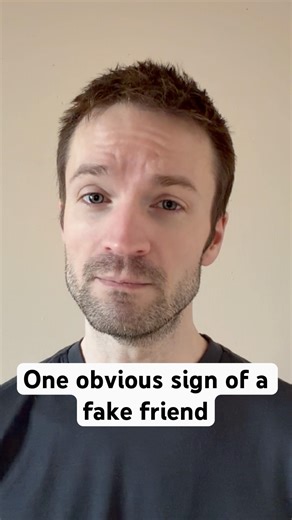 One obvious sign of a fake friend