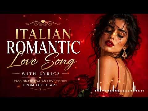 Italian Romantic Love Songs With Lyrics 2026 🇮🇹 | Emotional Italian Music For The Heart