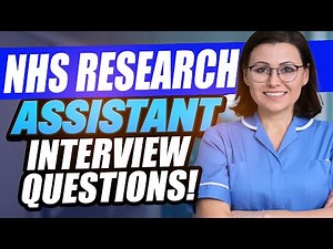 NHS RESEARCH ASSISTANT INTERVIEW QUESTIONS & ANSWERS (How to Pass NHS Research Assistant Interview)