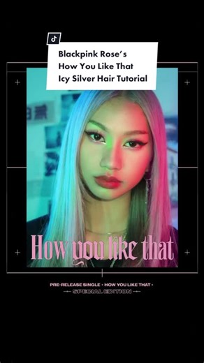 Blackpink Rose’s Icy Silver Hair Tutorial