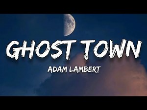 Adam Lambert - Ghost Town (Lyrics)