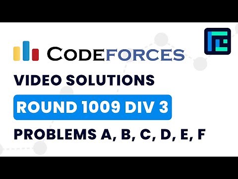 Codeforces Round 1009 (Div 3) | Video Solutions - A to F | by Abhinav Kumar | TLE Eliminators