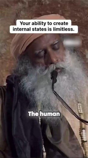 Your ability to create internal states is limitless | Sadhguru