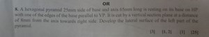 QuestionA hexagonal pyramid with a base side of 25 mm and an a... | Filo