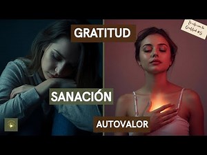 ✨ Ejercicio de Gratitud para Sanar el “No Soy Suficiente” | Meditación Guiada