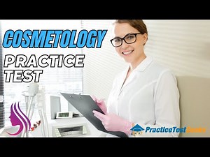 Cosmetology Practice Test Course Written Exam Review 2025 - Cosmetology Practical Exam Tips