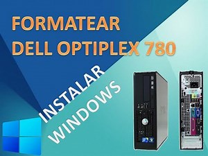 INSTALAR WINDOWS 7 DELL OPTIPLEX 780