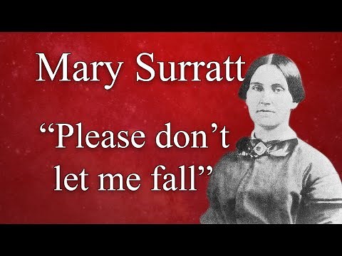 Mary Surratt | "Please Don't Let Me Fall" | A Documentary