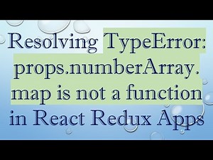 Resolving TypeError: props.numberArray.map is not a function in React Redux Apps