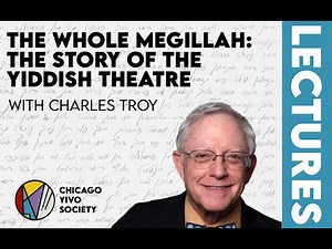 The Whole Megillah: The Story of The Yiddish Theatre