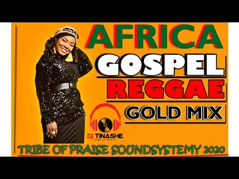 Africa Gospel Reggae & Dancehall Gold Mix mixed by DJ Tinashe 20-10-2020 gospel reggae 2020