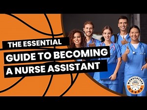 The Essential Guide to Becoming a Nurse Assistant