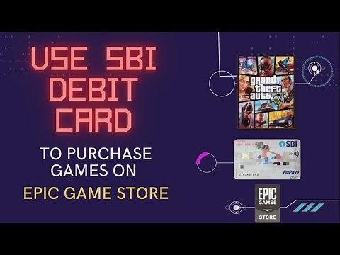 How to Buy Games on Epic Games Store Using SBI Debit Card | Will it be Successful or Failed