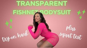 Squat!!! 4K TRANSPARENT Fishnet Outfit TRY-ON plus SQUAT TEST w/ Mirror View. - YTboob