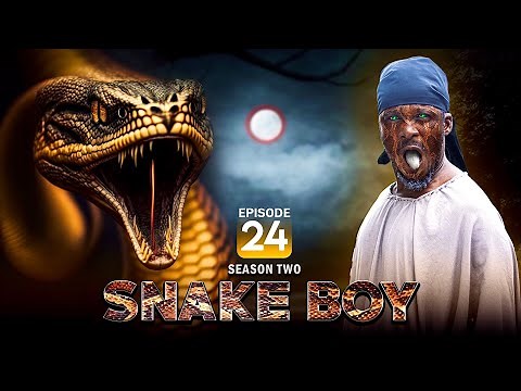 SNAKE BOY | ep 24 | SEASON TWO