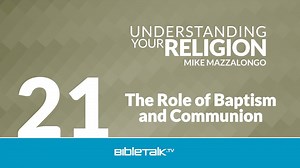The Role of Baptism and Communion