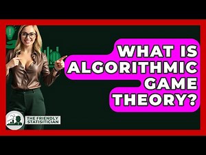 What Is Algorithmic Game Theory? - The Friendly Statistician
