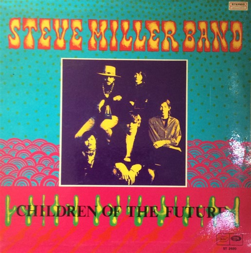 Steve Miller Band - Children Of The Future