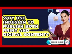 Why Use InDesign To Publish Both Print And Digital Content? - Design Tool Unlocked