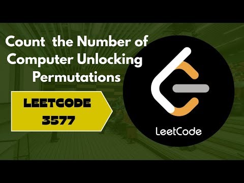 Count The Number of computer Unlocking Permutations | Leetcode 3577 | Easy explanation 