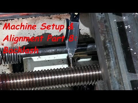CNC Machine Setup and Alignment Part 8: Backlash