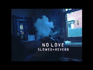 NO LOVE (Slowed + Reverbed ) - SHUBH