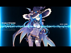 Nightcore - Go Go Go