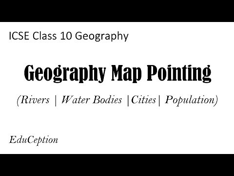 Map Pointing | ICSE Class 10 Geography (Rivers, Water Bodies, Cities, Population)
