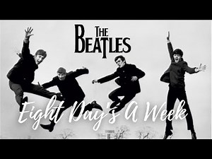 The Beatles | Eight Day's A Week ♫ | 1964 {Lyric}
