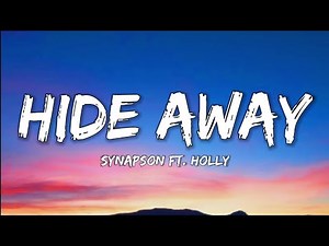 SYNAPSON & Ft. Holly- Hide Away (Lyrics Video)