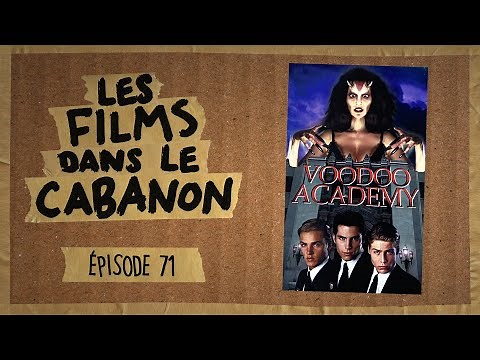 Les Films dans le Cabanon #71 - Voodoo Academy