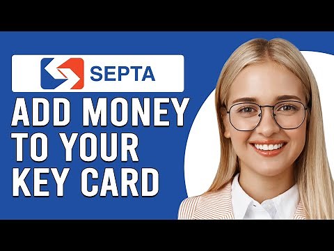 How To Add Money To Your Septa Key Card (How To Reload Money To Your Septa Key Card)