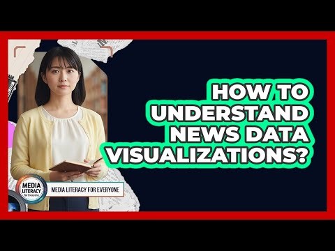 How To Understand News Data Visualizations?