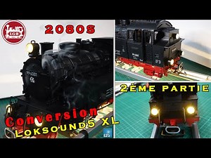 Conversion LGB 2080S - ESU Loksound 5 XL - Partie 2