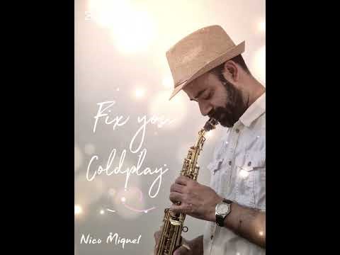 Fix you- Coldplay Feat. Nico Miquel sax