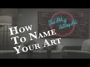 How to Name Your Artwork