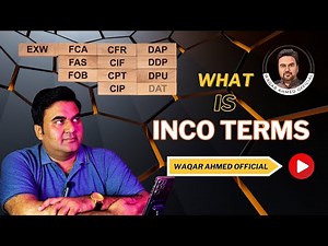 Understanding INCOTERMS 2024 A Complete Guide for International Trade😍✔ | Waqar Ahmed Official ✔