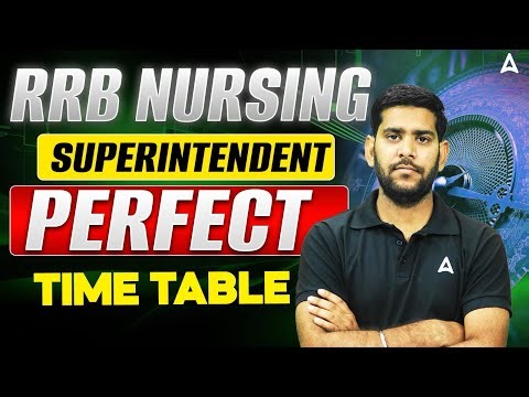 RRB Nursing Superintendent Time Table |How to Crack RRB Nursing Superintendent Exam in First Attempt