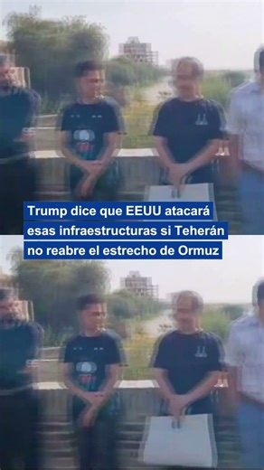 Cadenas humanas se extienden por centrales y puentes de Irán ante el 'ultimatum' de Trump
