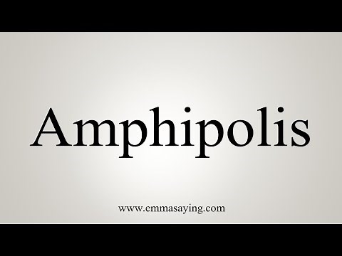 How To Say Amphipolis