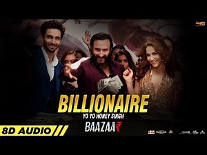 Billionaire (8D Audio🎧) | Yo Yo Honey Singh | Baazaar | Saif Ali Khan, Elli, Radhika, Chitrangda