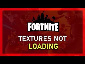 Fortnite Textures Not Loading Fix - Fortnite - Windows 10
