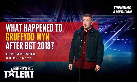 Where is Gruffydd Wyn Now? | Net worth, Relationships and More about BGT Star