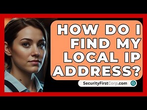 How Do I Find My Local IP Address? - SecurityFirstCorp.com