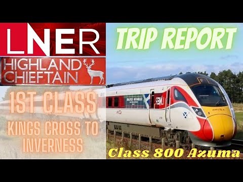LNER Highland Chieftain 1st Class - Kings Cross to Inverness