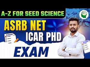 Complete details on ASRB NET & ICAR PhD EXAM for Seed Science and Technology by All India Rank-2