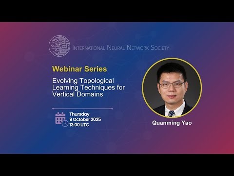 INNS Webinar Series: Evolving Topological Learning Techniques for Vertical Domains
