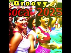 2025 Groovy Soca Mix